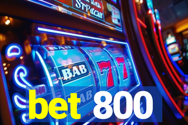 bet 800